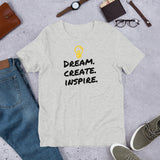 Dream. Create. Inspire. Short-Sleeve Unisex T-Shirt (White/Grey)