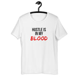 Hustle Is In My Blood Short-Sleeve Unisex T-Shirt (White/Grey)
