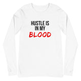 Hustle Is In My Blood Unisex Long Sleeve Tee (White/Grey)