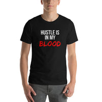 Hustle Is In My Blood Short-Sleeve Unisex T-Shirt (Black)